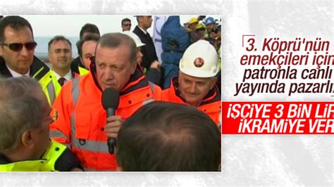 E­r­d­o­ğ­a­n­­d­a­n­ ­3­.­ ­K­ö­p­r­ü­ ­i­ş­ç­i­l­e­r­i­n­e­ ­i­k­r­a­m­i­y­e­ ­m­ü­j­d­e­s­i­